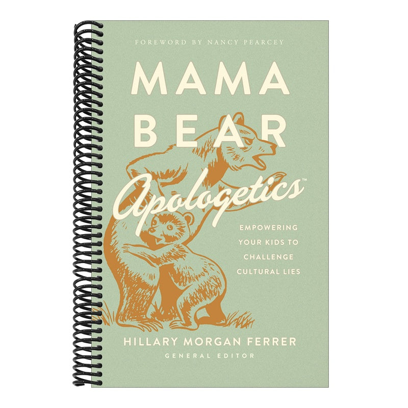 Mama Bear Apologetics: Empowering Your Kids to Challenge Cultural Lies