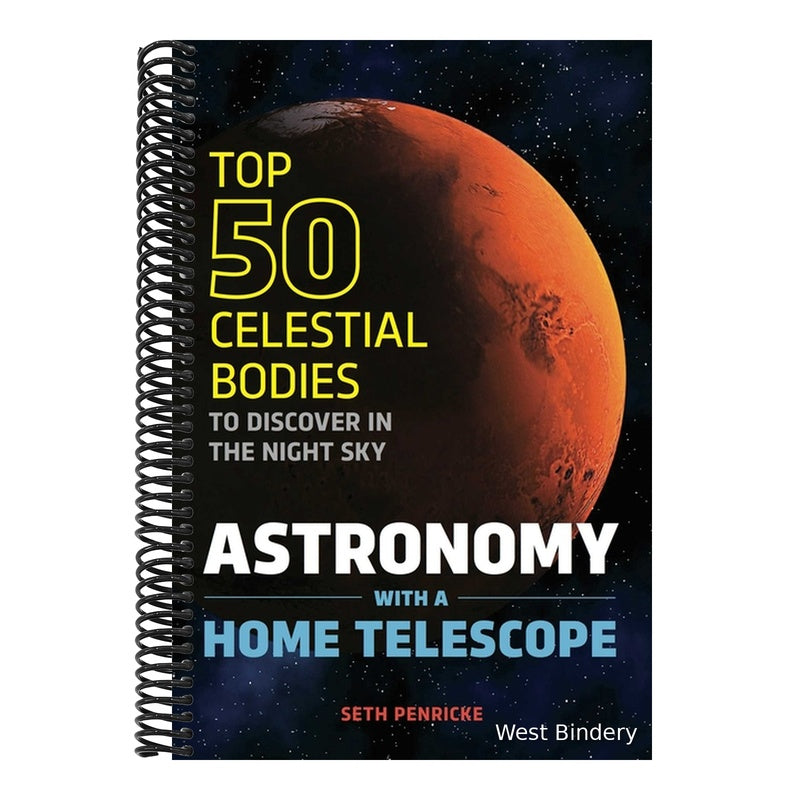 Astronomy with a Home Telescope: The Top 50 Celestial Bodies to Discover in the Night Sky