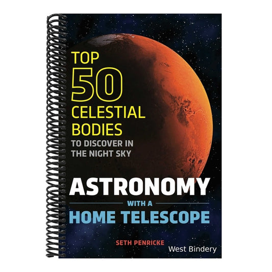Astronomy with a Home Telescope: The Top 50 Celestial Bodies to Discover in the Night Sky