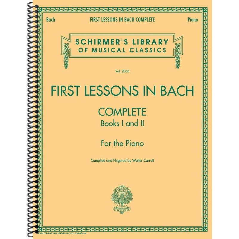 First Lessons in Bach - Complete Books I and II for the Piano (Schirmer's Library of Musical Classics, 2066) (Spiral Bound)
