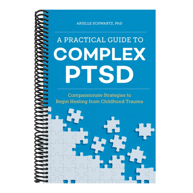 A Practical Guide to Complex Ptsd: Compassionate Strategies to Begin Healing from Childhood Trauma (Healing Complex Ptsd) (Spiral Bound)