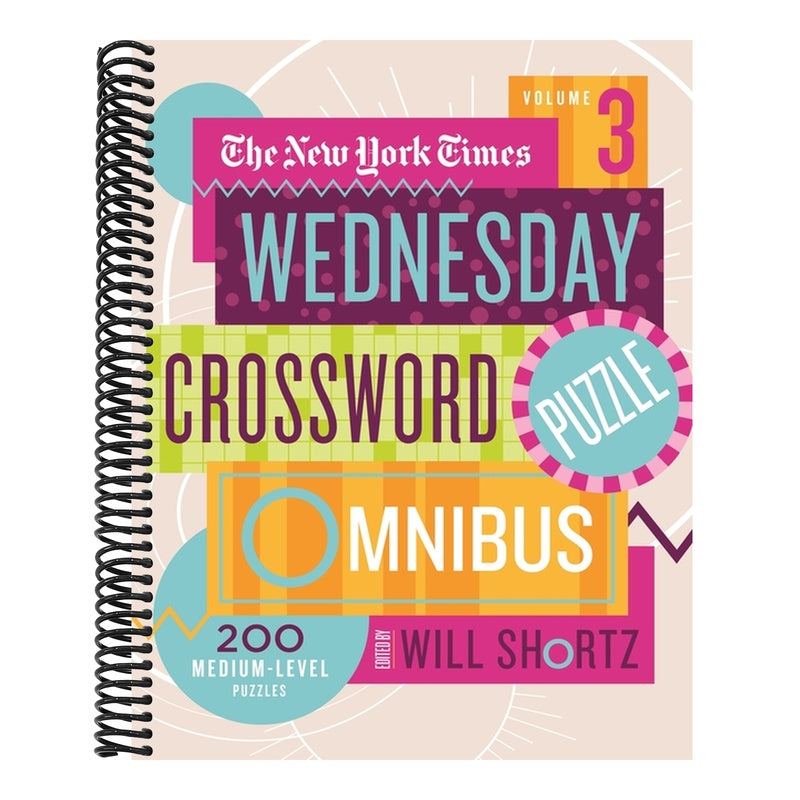 The New York Times Wednesday Crossword Puzzle Omnibus Volume 3: 200 Medium-Level Puzzles