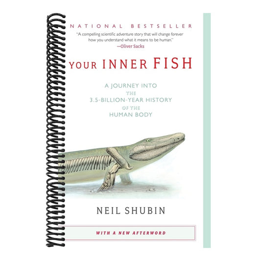 Your Inner Fish: A Journey Into the 3.5-Billion-Year History of the Human Body (Revised)
