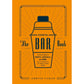 The Essential Bar Book: An A-To-Z Guide to Spirits, Cocktails, and Wine, with 115 Recipes for the World's Great Drinks