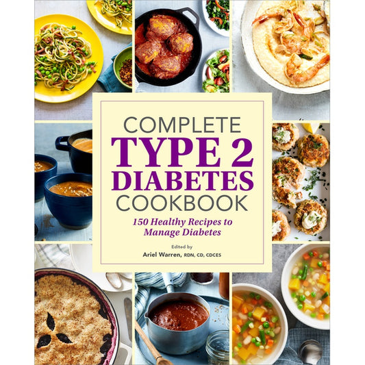 Complete Type 2 Diabetes Cookbook: 150 Healthy Recipes to Manage Diabetes