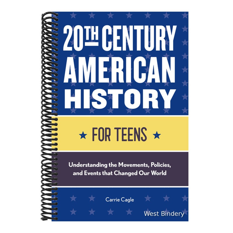 20th Century American History for Teens: Understanding the Movements, Policies, and Events That Changed Our World