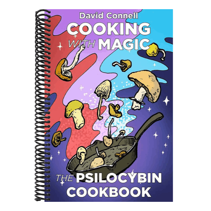 Cooking with Magic Mushrooms: The Psilocybin Cookbook