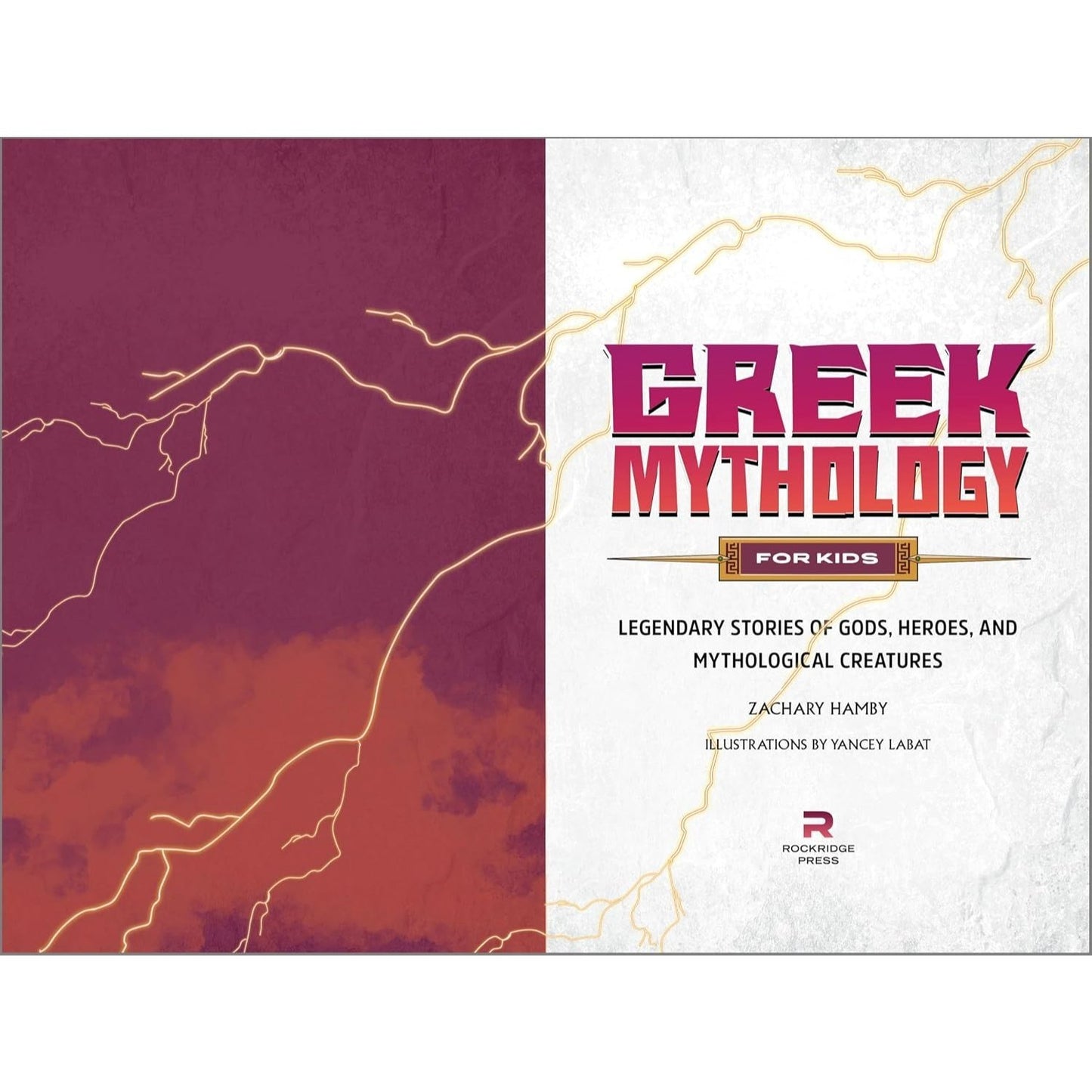 Greek Mythology for Kids: Legendary Stories of Gods, Heroes, and Mythological Creatures