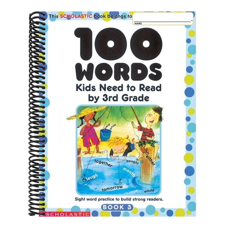 100 Words Kids Need to Read by 3rd Grade: Sight Word Practice to Build Strong Readers (Spiral Bound)