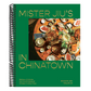 Mister Jiu's in Chinatown: Recipes and Stories from the Birthplace of Chinese American Food [A Cookbook]