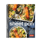 The Sheet Pan: 150+ Easy, Creative Meals from Your Most Versatile Pan