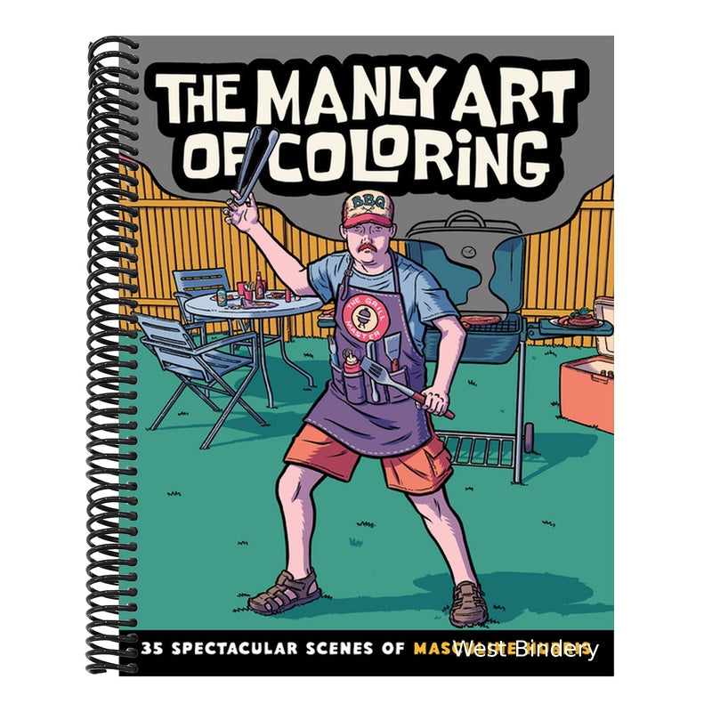 The Manly Art of Coloring: 35 Spectacular Scenes of Masculine Hubris