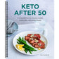 Keto After 50: A Complete Plan for Staying Healthy, Eating Well, and Losing Weight (Spiral Bound)