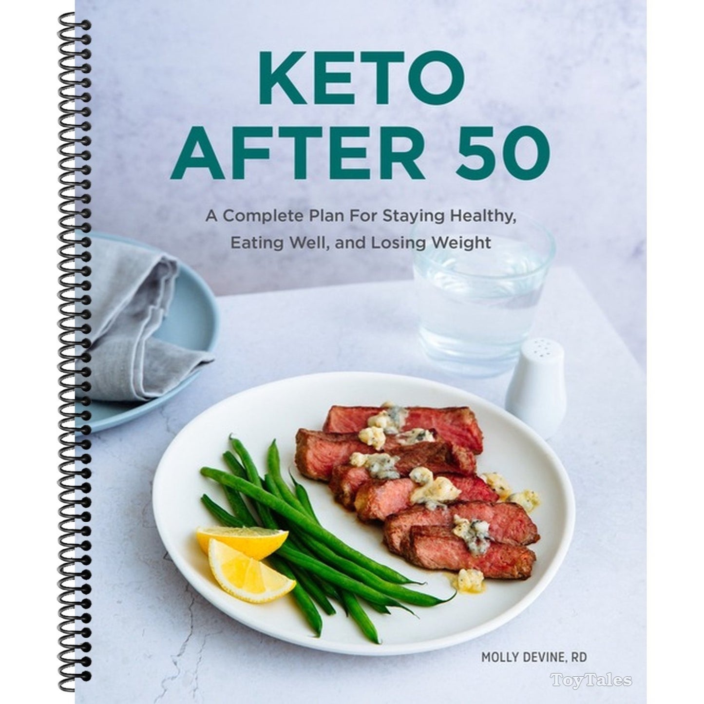 Keto After 50: A Complete Plan for Staying Healthy, Eating Well, and Losing Weight (Spiral Bound)