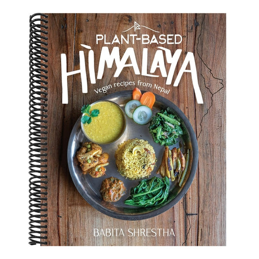 Plant-Based Himalaya: Vegan Recipes from Nepal