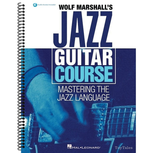 Wolf Marshall's Jazz Guitar Course: Mastering the Jazz Language - Book with Over 600 Audio Tracks