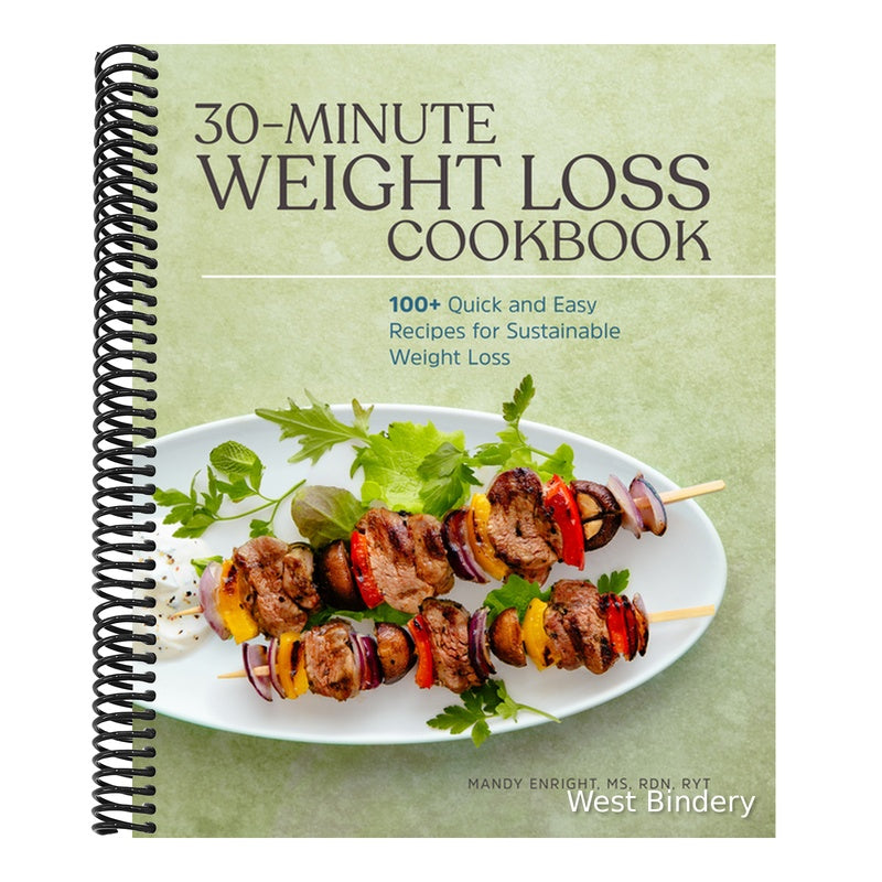 30-Minute Weight Loss Cookbook: 100+ Quick and Easy Recipes for Sustainable Weight Loss