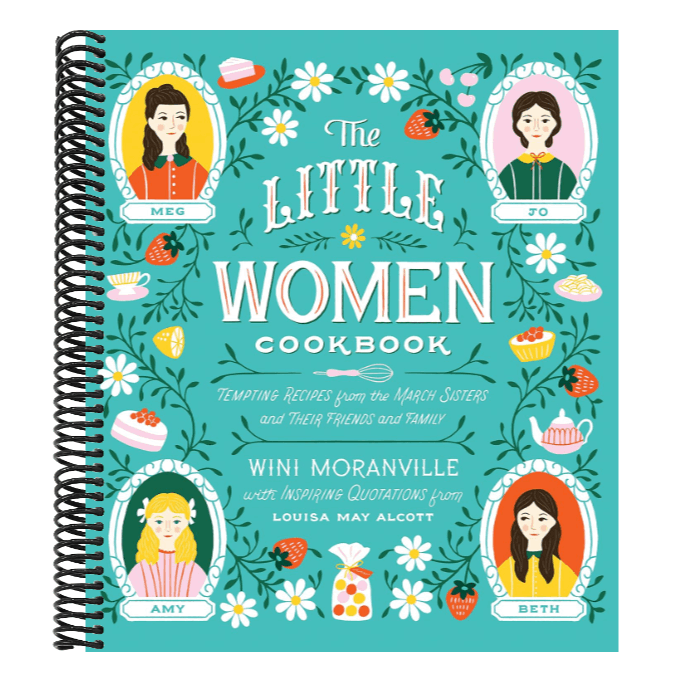 The Little Women Cookbook: Tempting Recipes from the March Sisters and Their Friends and Family