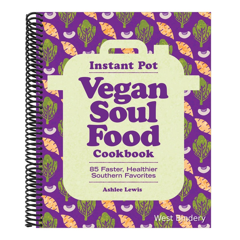 Instant Pot Vegan Soul Food Cookbook: 85 Faster, Healthier Southern Favorites