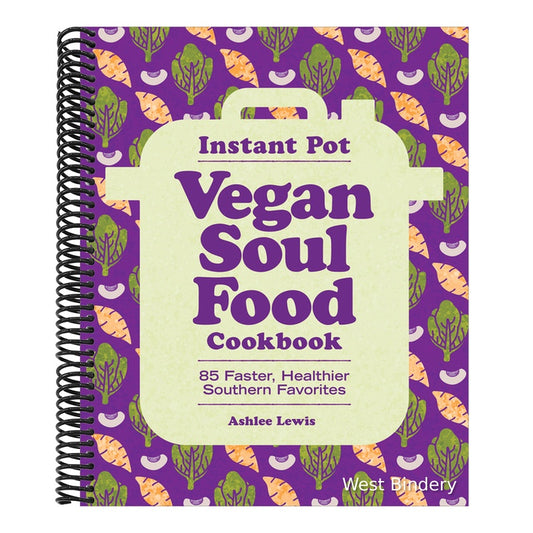 Instant Pot Vegan Soul Food Cookbook: 85 Faster, Healthier Southern Favorites