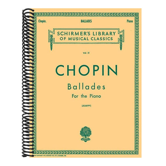 Ballades for the Piano Chopin Schirmer S Library of Musical Classics Vol. 31 Piano Solo Sheet Music Songbook Includes Ballade No. 1, 2, 3 and 4 Hal Le