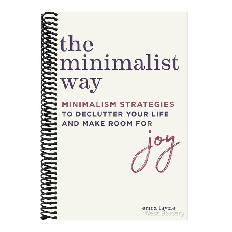 The Minimalist Way: Minimalism Strategies to Declutter Your Life and Make Room for Joy