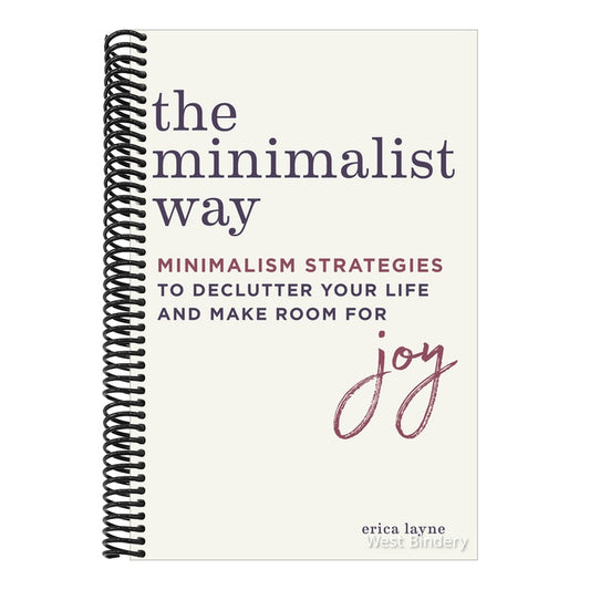 The Minimalist Way: Minimalism Strategies to Declutter Your Life and Make Room for Joy