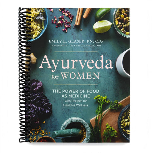 Ayurveda for Women: The Power of Food as Medicine with Recipes for Health and Wellness (Spiral Bound)