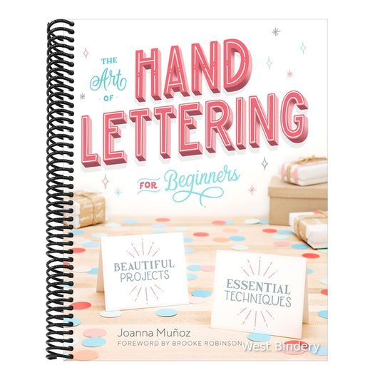 The Art of Hand Lettering for Beginners: Beautiful Projects and Essential Techniques