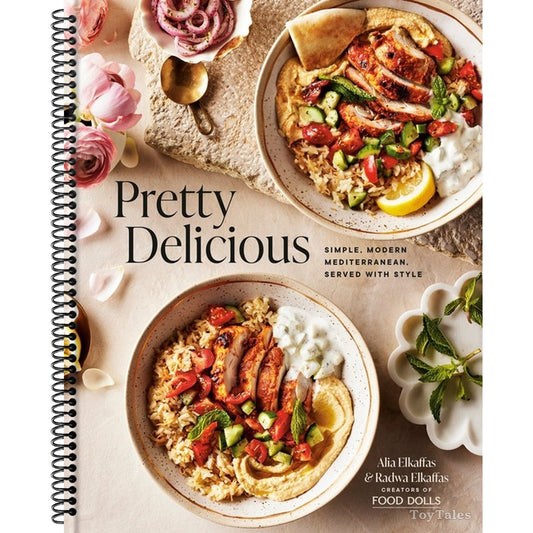 Pretty Delicious: Simple, Modern Mediterranean, Served with Style: A Cookbook