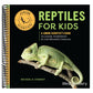 Reptiles for Kids: A Junior Scientist's Guide to Lizards, Amphibians, and Cold-Blooded Creatures