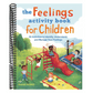 The Feelings Activity Book for Children: 50 Activities to Identify, Understand, and Manage Your Feelings