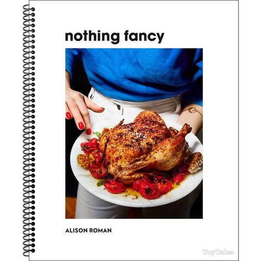 Nothing Fancy: Unfussy Food for Having People Over (Spiral Bound)