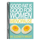 Good Fat is Good for Women: Menopause