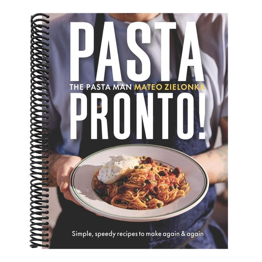 Pasta Pronto: Simple, Speedy Recipes to Make Again & Again