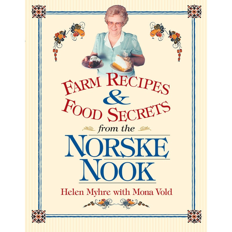 Farm Recipes and Food Secrets from Norske Nook