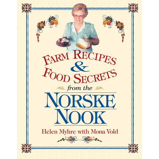 Farm Recipes and Food Secrets from Norske Nook