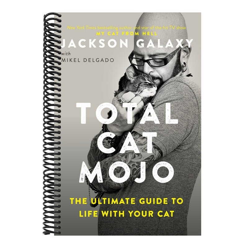 Total Cat Mojo: The Ultimate Guide to Life with Your Cat (Spiral Bound)