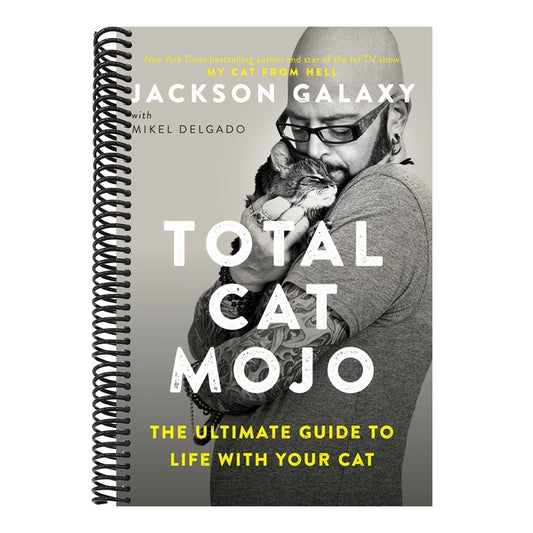 Total Cat Mojo: The Ultimate Guide to Life with Your Cat (Spiral Bound)