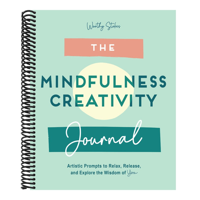 The Mindfulness Journal: Creative Prompts to Relax, Release, and Explore the Wisdom of You