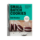 Small Batch Cookies: Deliciously Easy Bakes for One to Six People