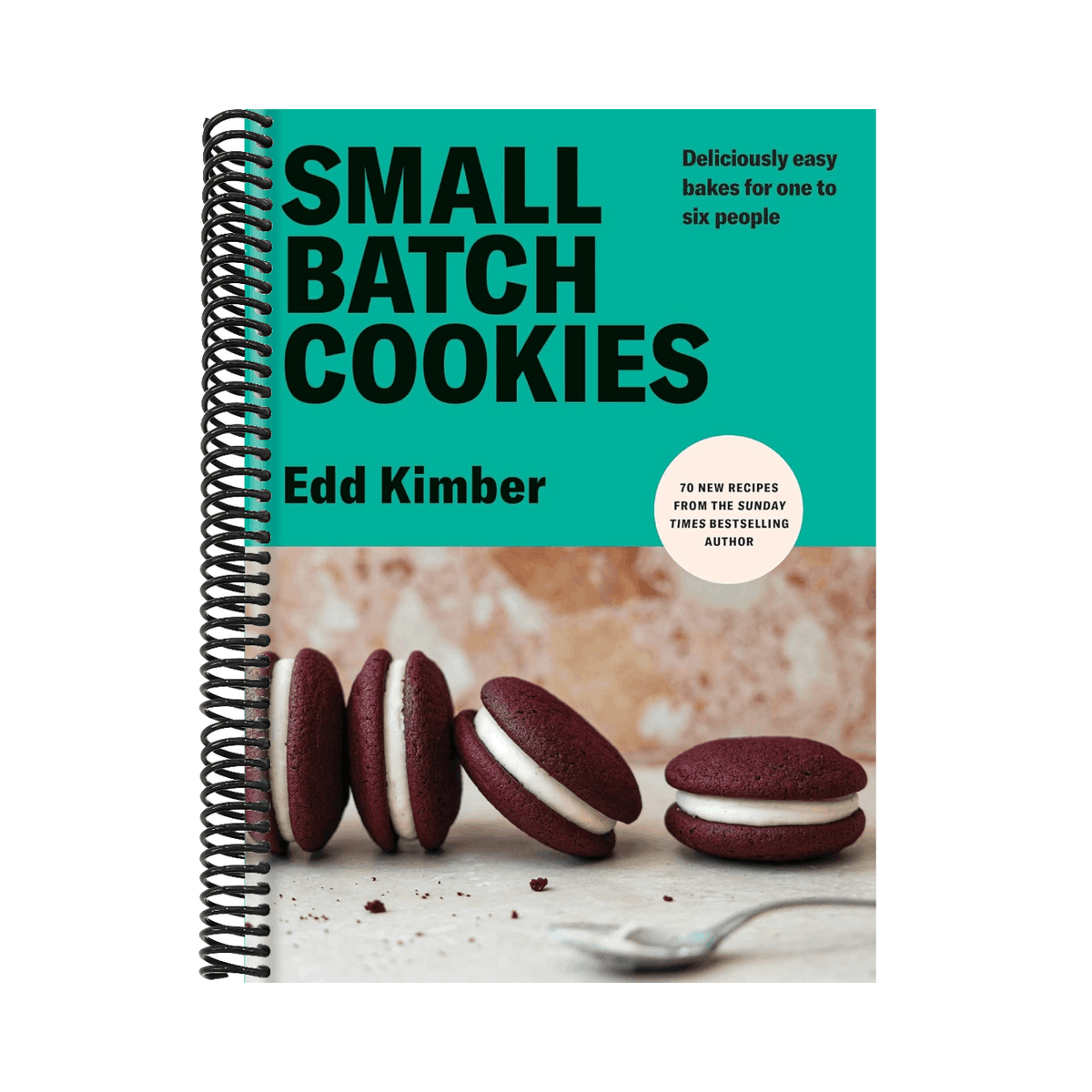 Small Batch Cookies: Deliciously Easy Bakes for One to Six People