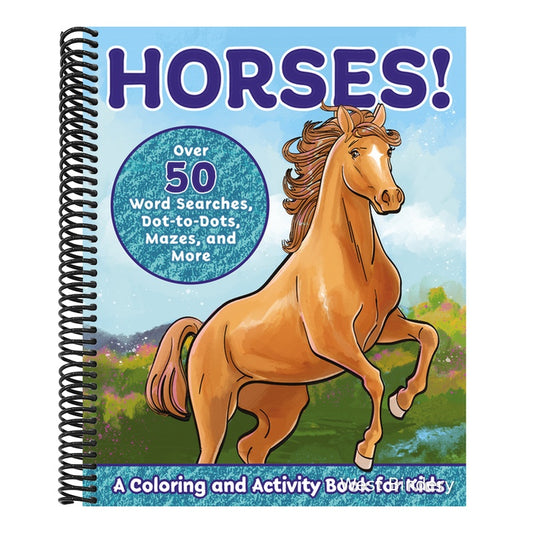 Horses!: A Coloring and Activity Book for Kids with Word Searches, Dot-To-Dots, Mazes, and More