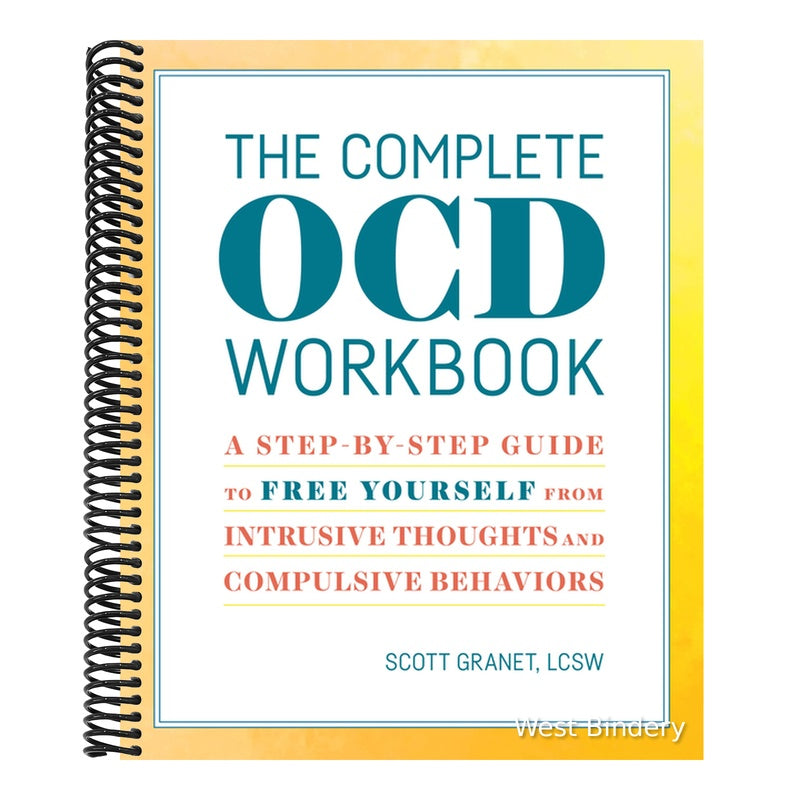 The Complete Ocd Workbook: A Step-By-Step Guide to Free Yourself from Intrusive Thoughts and Compulsive Behaviors