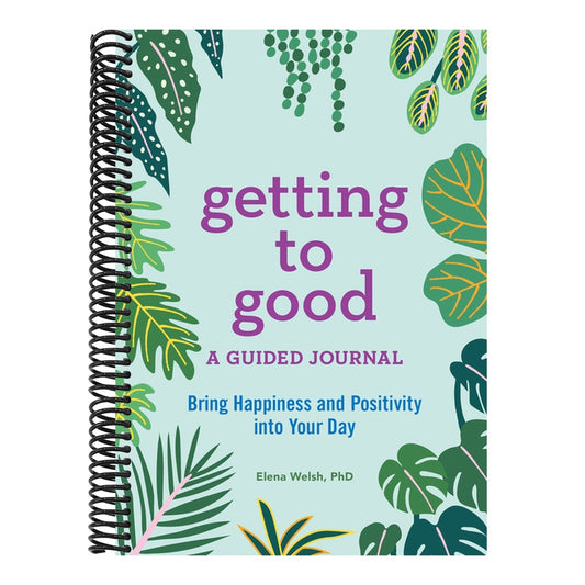 Getting to Good: A Guided Journal