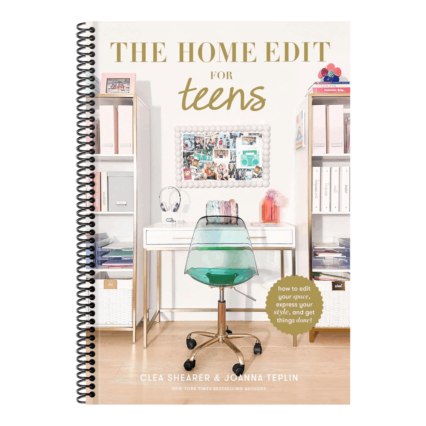 The Home Edit for Teens: How to Edit Your Space, Express Your Style, and Get Things Done! (Spiral Bound)