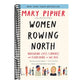 Women Rowing North: Navigating Life's Currents and Flourishing as We Age