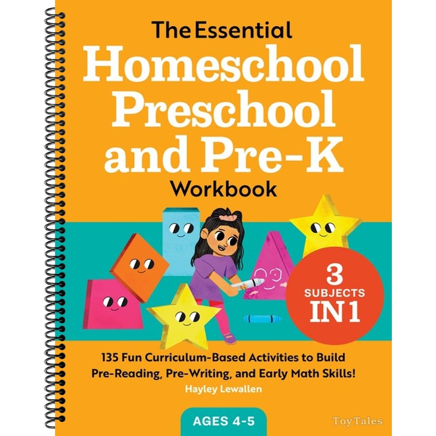 The Essential Homeschool Preschool and Pre-K Workbook: 135 Fun Curriculum-Based Activities to Build Pre-Reading, Pre-Writing, and Early Math Skills! (Homeschool Workbooks) (Spiral Bound)