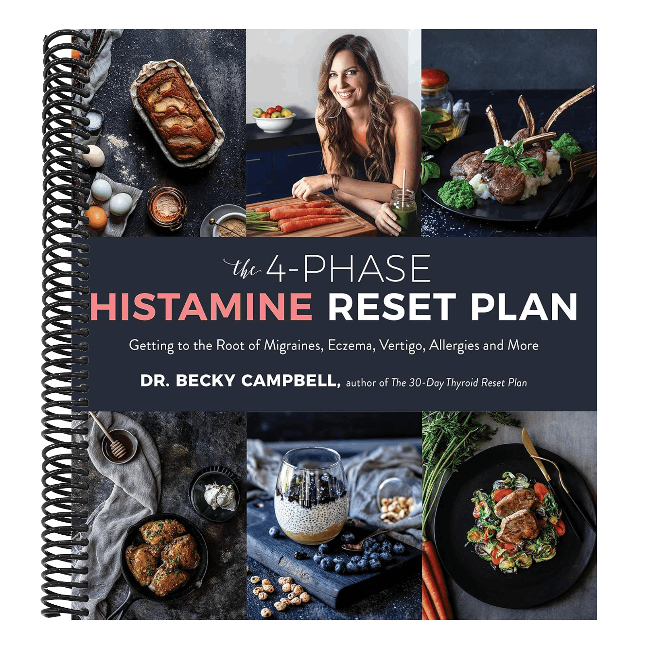 The 4-Phase Histamine Reset Plan: Getting to the Root of Migraines, Eczema, Vertigo, Allergies and More