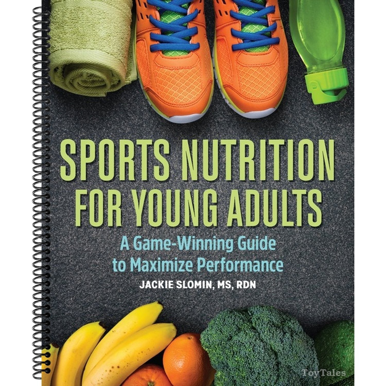 Sports Nutrition for Young Adults: A Game-Winning Guide to Maximize Performance (Spiral Bound)